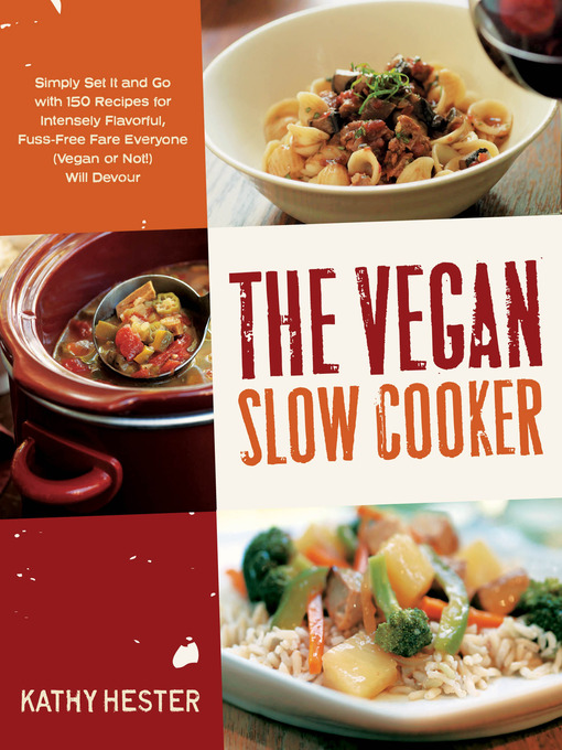 Title details for The Vegan Slow Cooker by Kathy Hester - Wait list